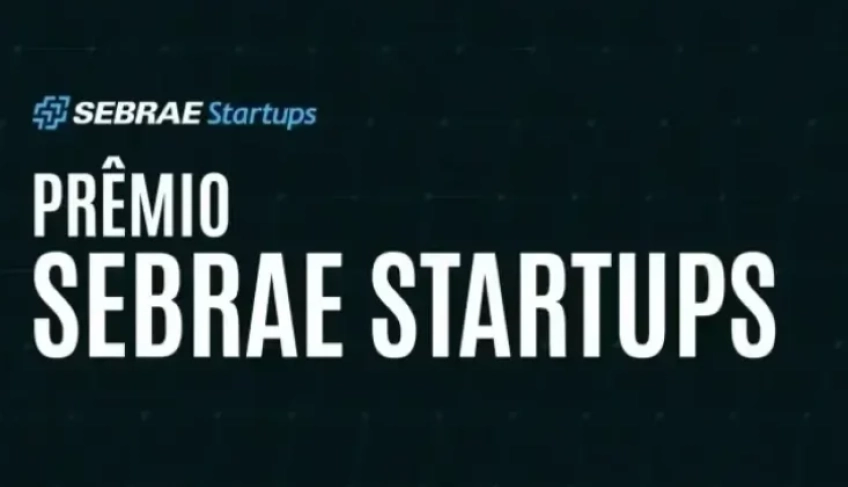 Última chamada! Prazo para se inscrever no Prêmio Sebrae Startups termina nesta sexta