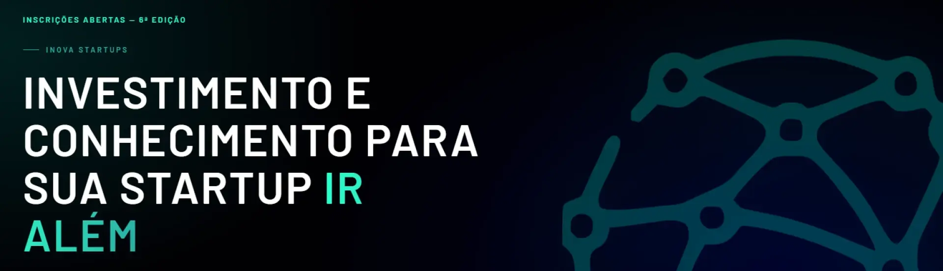 6ª edição do programa Inova Startups